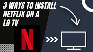 How to Install NETFLIX on ANY LG TV 3 Different Ways [upl. by Issi]