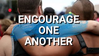 Encourage One Another  Inspirational Daily [upl. by Cyb]