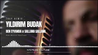 Yıldırım Budak  Ben Eyvanda amp Sallana Sallana Trap Remix Krb Müzik [upl. by Ennaira]