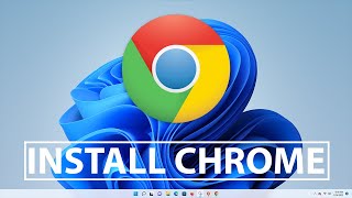 How To Install Google Chrome On Windows 11 [upl. by Weksler]