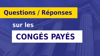 CONGÉS PAYÉS  LES 9 RÈGLES FONDAMENTALES [upl. by Puto]