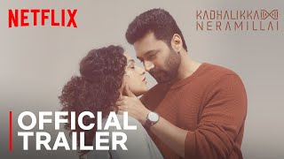 Kadhalikka Neramillai  Trailer  Ravi Mohan Nithya Menon  AR Rahman  Netflix India [upl. by Notserk758]