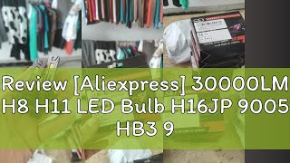 Review Aliexpress 30000LM H8 H11 LED Bulb H16JP 9005 HB3 9006 HB4 Headlight Fog Light Canbus Mini [upl. by Deidre]