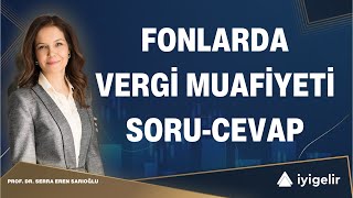 Fonlarda Vergi Muafiyeti SoruCevap [upl. by Enelym]