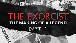 The Exorcist The Making of a Legend  PART 1 [upl. by Akemahs]