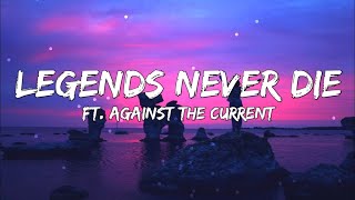 Legends Never Die Lyrics Ft Against The Current 1Hour Loop [upl. by Sheaff989]