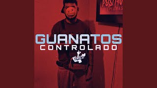 Guanatos Controlado [upl. by Morice]