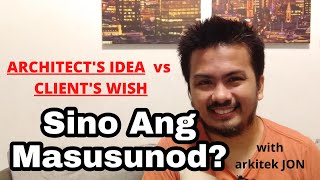 SINO ANG MASUSUNOD The Architects Idea VS Clients Wish  Vlog  053 [upl. by Annauqaj496]