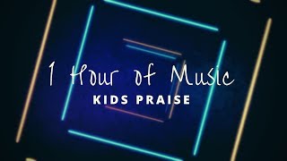 1 Hour of Kids Praise Music [upl. by Britney977]