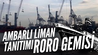 Ambarlı Liman Tanıtımı  Sizlerle Özel Sohbetim  Roro Gemisi Nasıl Araba Yükleniyor [upl. by Mutz]