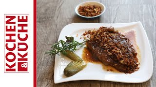 Klassischer Zwiebelrostbraten  Kochrezept von Kochen amp Küche  Ihr Kochmagazin [upl. by Issi851]