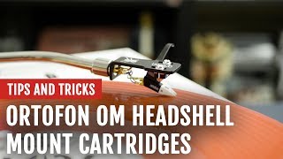 Review Ortofon OM Cartridges  Tips and Tricks [upl. by Rabbi]