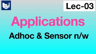 Applications  Adhoc amp Sensor Networks  Lec03  Bhanu Priya [upl. by Marquardt889]