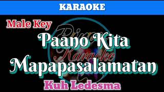 Paano Kita Mapapasalamatan by Kuh Ledesma Karaoke  Male Key [upl. by Caresa]