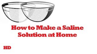 How to Make a Saline Solution at Home [upl. by Hilda]