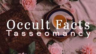 Occult Facts  Tasseomancy Tea Leaf Reading [upl. by Reginald]