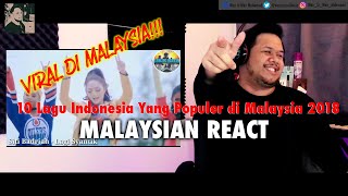 REACTION  9 Lagu Indonesia Yang Populer di Malaysia 2018  Malaysian React [upl. by Reagan]