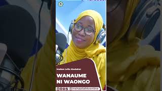 Wanaume Ni Waongo  Madam Leila Abubakar [upl. by Odnomra]