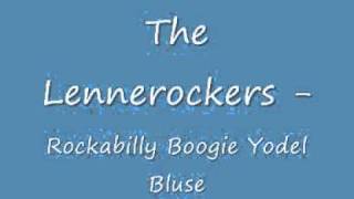 The Lennerockers  Rockabilly Boogie Yodel Blues [upl. by Annaegroeg]