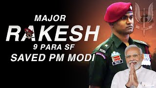 Meet Major Rakesh 9 Para SF Who Saved PM Modi [upl. by Stultz363]