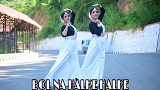 Bol Na Halke Halke  Dance cover by Bibha Dhar and Ankita Das [upl. by Ogir]