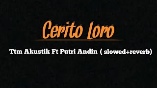 Cerito loro  Ttm Akustik Ft Putri Andin [upl. by Namwob938]