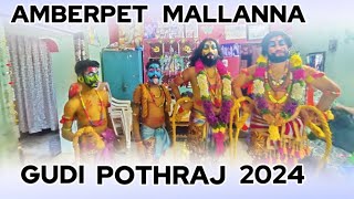 AMBERPET MALLANNA GUDI POTHRAJ 2024 🔱🙏 [upl. by Rockafellow511]