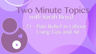 21  Pain Relief in Labour Using Gas and Air [upl. by Aldarcy400]