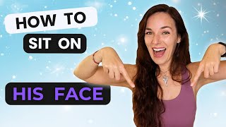 HOW TO SIT ON HIS FACE  Face Sitting Secrets Revealed [upl. by Alexandra]