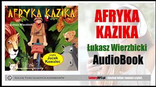 AFRYKA KAZIKA Audiobook dla dzieci 🎧 cz 1  Pobierz całą książkę [upl. by Gaves]