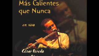 Cesar Peredo  Mas calientes que nunca  01 Danzon for my father [upl. by Harcourt549]