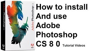 How to install and use Adobe Photoshop CS 8 0 [upl. by Maggi]