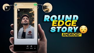 HOW TO ADD ROUND EDGE STORY LIKE IPHONE IN ANDROID  IOS INSTAGRAM IN ANDROID [upl. by Wiedmann]