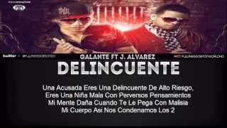 Galante El Emperador Ft J Alvarez Delincuente Official Remix Con Letra Reggaeton 2013 [upl. by Einitsed189]