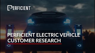 Perficient Electric Vehicle Customer Research [upl. by Trebor621]