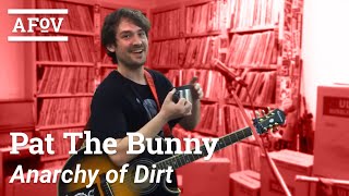 PAT THE BUNNY  Anarchy Of Dirt  A Fistful of Vinyl [upl. by Eita456]