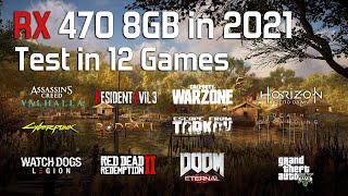 RX 470 8GB in 2021  Test in 12 Games [upl. by Aubigny551]