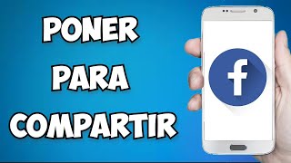 Como Poner Para Compartir En Facebook 2022 [upl. by Adiarf]