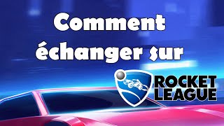 Comment échanger sur Rocket League [upl. by Zachar106]