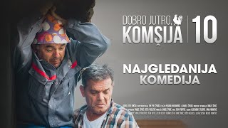 DOBRO JUTRO KOMŠIJA 10  NOVI FILM [upl. by Dranyar898]