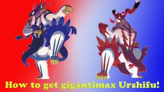 How to get gigantimax urshifu in pokemon sword and shield DLC [upl. by Poyssick]