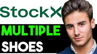 HOW TO SAFELY BUY MULTIPLE SHOES ON STOCKX 2024 FULL GUIDE [upl. by Lain]