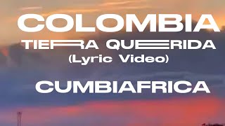 Colombia Tierra Querida  CUMBIAFRICA  WorldBeat [upl. by Yroffej]