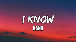 Kanii  I Know Lyrics  I know you understand [upl. by Haisej]