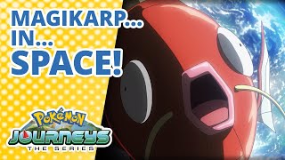 Magikarp…in SPACE  Pokémon Journeys The Series  Official Clip [upl. by Ahsael]