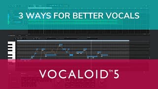 Tips  3 Ways for Better Vocals with VOCALOID5 [upl. by Bradski]