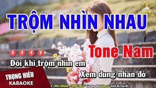 Karaoke Trộm Nhìn Nhau Tone Nam Nhạc Sống  Trọng Hiếu [upl. by Beaufert]