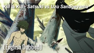 Kill la Kill  Satsuki vs Uzu Sanageyama Scene  Episode 25 DVD Special  English Dubbed [upl. by Ettenahc990]