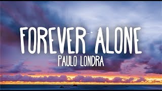 Paulo Londra  Forever Alone Lyrics [upl. by Akkin]