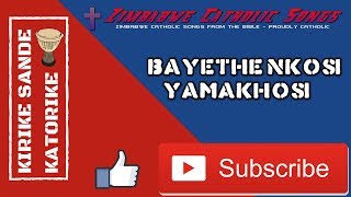 Zimbabwe Catholic Ndebele Songs  Bayethe Nkosi YamaKhosi [upl. by Akelahs224]